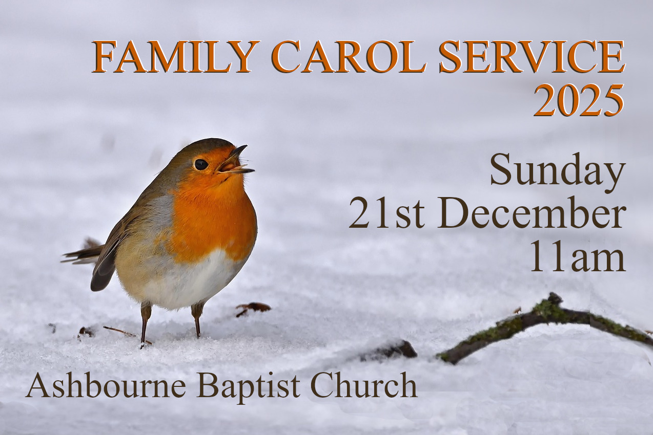 11am, Sunday 21st December 2025 Ashbourne Baptist Church, at St John's, uphill from the Market Place